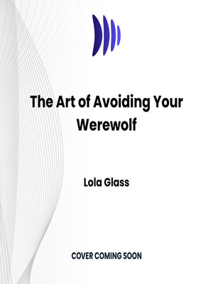 cover image of The Art of Avoiding Your Werewolf